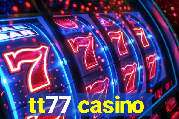 tt77 casino